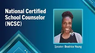 National Certified School Counselor (NCSC)