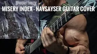 Misery Index - Naysayer Guitar Cover