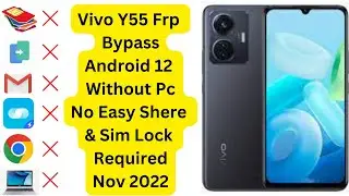 Vivo Y55 Frp Bypass Android 12 With Out Pc With Out Easy Shere& Phone Calone November 2022 Patch