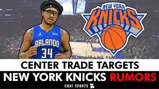 Knicks Rumors: 5 Centers New York Can Trade For Before NBA Trade Deadline