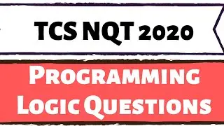 TCS NQT Programming Logic Questions (TCS NQT 2020)