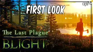 The Last Plague Blight - 1  First Look -  Survive, Craft, Build