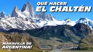 EL CHALTÉN: QUE HACER en LA CAPITAL del TREKKING ✅️【PAISAJES INCREIBLES】 ARGENTINA 🇦🇷