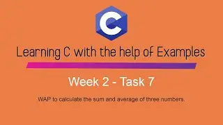 How to calculate the sum and average of three numbers in C Programming - Week 2 - Task 7