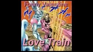 Love Train - Funny Valentine (JJBA SBR Musical Leitmotif)