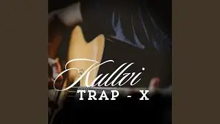 Kullvi Trap - X (feat. Lakshmi Trakur)