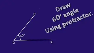 How to draw 60 degree angle using protractor.construct 60 degree angle using protractor.shsirclasses