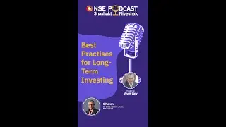 Best Practises for Long-Term Investing by S Naren – ED & CIO, ICICI Prudential Mutual Fund