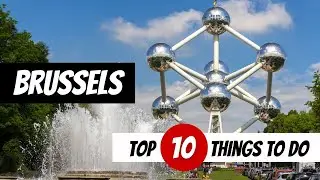 10 Best Things to Do in Brussels, Belgium | Brussels Travel Guide 2024