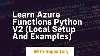 Learn azure functions python v2 local setup and examples