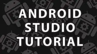 Android Studio Tutorial