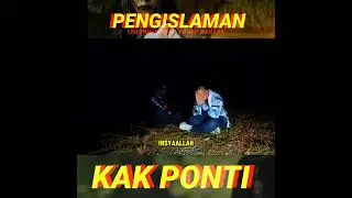 PENGISLAMAN KAK PONTI LIVE PARA