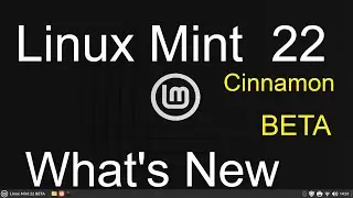 Linux Mint 22 - Cinnamon - What is New.