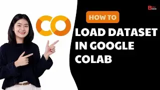 How To Load Dataset In Google Colab