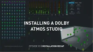 Installing a Dolby ATMOS Studio | Episode 3