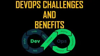 DevOps Challenges and Benefits