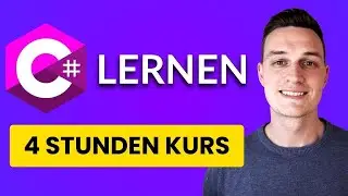 C# Tutorial Deutsch - 4 Stunden Kurs zum C# lernen