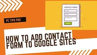 How to Add Google Forms As Contact Form to Google Sites | Google Sites Tutorial