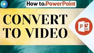 How To Convert PowerPoint To Video (With Audio) | ppt To Video