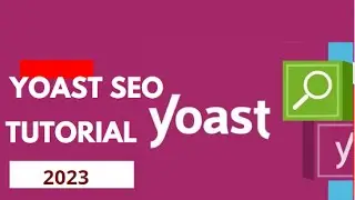 Yoast Seo Tutorial 2023  How to Setup Yoast SEO Plugin   WordPress SEO for Beginners