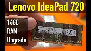 Lenovo Ideapad 720 15IKB RAM Upgrade to 16GB Memory