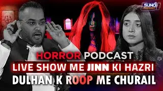 Live Show Me Jinn Ki Hazri | Horror Podcast With Labiba Arshad | Ft. Dr Farrukh Shah | EP-03