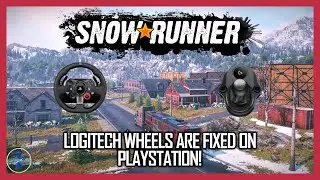 LOGITECH WHEELS ON PLAYSTATION ARE FIXED!! | SnowRunner