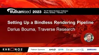 Vulkanised 2023: Setting up a bindless rendering pipeline