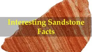 Interesting Sandstone Facts