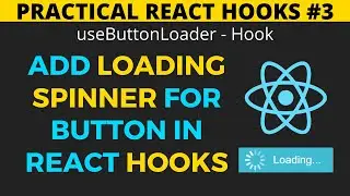 Practical React Hooks #3: Add loading spinner for buttons in reactjs using hooks API