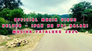 Fataluku || Ipar Ho Pai Nalari - Helder || Official Musik 2024