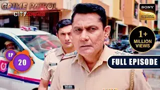 The Misjudgement | Crime Patrol - City Crimes - Ep 20 | Full Episode | 9 Aug 2024