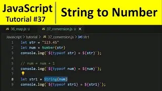 JavaScript Tutorial 37 - Converting String to Number & Number to String in JavaScript