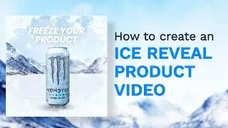 Tutorial - How to Create an Ice Reveal Product Video