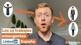 Los 15 trabajos emergentes en España según LinkedIn