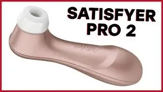 ОБЗОР SATISFYER PRO 2 – инновационный клиторальный стимулятор [Точка Любви]