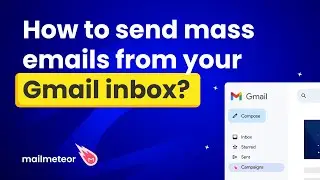 How to send mass emails from your Gmail inbox?