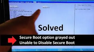 How to Fix Secure Boot option grayed out in BIOS, Disable Secure Boot UEFI Windows 7/10