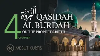 Mesut Kurtis - Qasidah AL Burdah Chapter 4 | مسعود كُرتِس - قصيدة البُردة الفصل الرابع