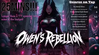 Owen's Rebellion  I 25mins!!! - $500 on Unused Footage, but the Nu Metal Rocks!