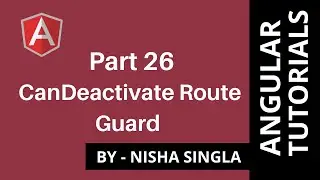 CanDeactivate Route Guard - Angular (Tutorial #26)