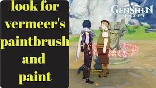 Genshin impact look for vermeer's paintbrush and paint Locations/world quest guide