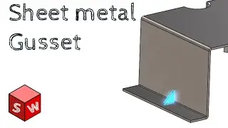 How to Add Sheet Metal Gusset in Solidworks