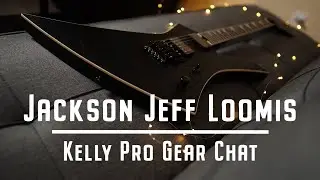 Jackson did NOT disappoint. Jeff Loomis Signature Kelly Pro KE Gear Chat