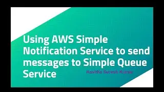 Using AWS Simple Notification Service to send messages to Simple Queue Service