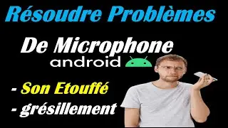 RÉPARER LE MICRO DU TÉLÉPHONE QUI GRÉSILLE / SON ÉTOUFFÉ