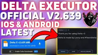 Official DELTA EXECUTOR V2.639  (NO CRASH) [FOR IOS & ANDROID] Latest Version Best Executor | Roblox