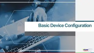 01 Lec - Basic Device Configuration