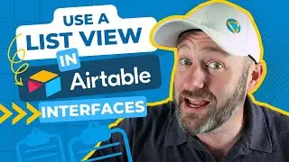 How to use the List View in Airtable Interfaces