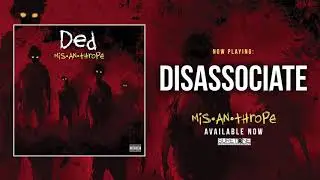 Ded - Disassociate (Official Audio)